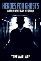 Cover of Heroes for Ghosts by Tom Wallace
