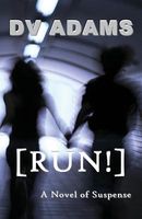Cover of Run! by D.V. Adams