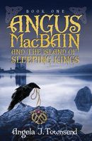Cover of Angus Macbain and the Island of Sleeping Kings by Angela J. Townsend