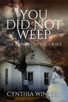 Cover of You Did Not Weep by Cynthia Winkler