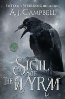Cover of Sigil of the Wyrm by A.J. Campbell