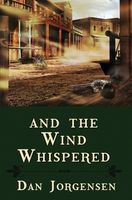 Cover of And the Wind Whispered by Dan Jorgensen