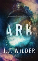 Cover of Ark by J.J. Wilder