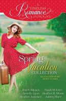 A Timeless Romance Anthology: Spring Vacation Collection