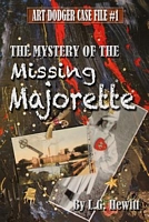 Cover of The Mystery of the Missing Majorette by L.G. Hewitt