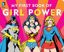 DC Super Heroes: My First Book of Girl Power