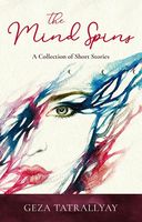 Cover of The Mind Spins by Geza Tatrallyay