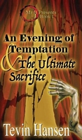 An Evening of Temptation and the Ultimate Sacrifice
