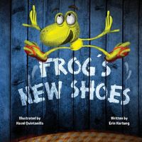 Cover of Frog's New Shoes by Erin Hartung