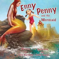 Cover of Enny Penny and the Mermaid by Erin Hartung
