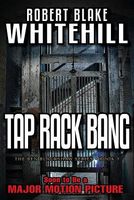 Cover of Tap Rack Bang - A Ben Blackshaw Novel by Robert Blake Whitehill