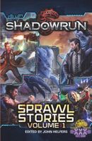 Shadowrun: Sprawl Stories, Volume One