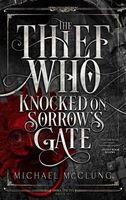 The Thief Who Knocked On Sorrow's Gate