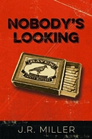 Cover of Nobody's Looking by J.R. Miller