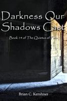 Darkness Our Shadows Cast