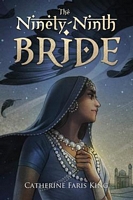 Cover of The Ninety-Ninth Bride by Catherine F. King