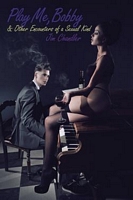 Cover of Play Me, Bobby & Other Encounters of a Sexual Kind by Jim Chandler