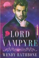Cover of Lord Vampyre by Wendy Rathbone