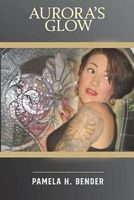 Cover of Aurora's Glow by Pamela H. Bender