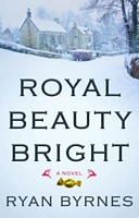 Cover of Royal Beauty Bright by Ryan Byrnes