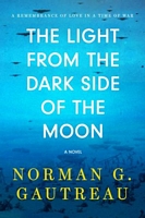 Cover of The Light from the Dark Side of the Moon by Norman G. Gautreau