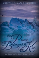 The Prince, a Betrayal, & a Kiss