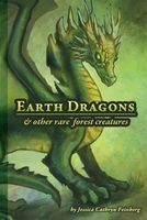 Cover of Earth Dragons & Other Rare Forest Creatures by Jessica Cathryn Feinberg