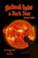 Cover of Blackmail Under a Dark Star by Greg Fowlkes