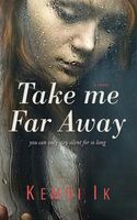Take Me Far Away