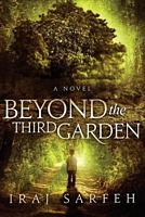 Cover of Beyond The Third Garden by I.J. Sarfeh