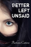 Cover of Better Left Unsaid by Barbara Cutrera