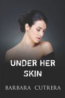 Cover of Under Her Skin by Barbara Cutrera