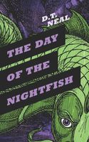Cover of The Day of the Nightfish by D.T. Neal