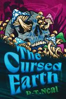 Cover of The Cursed Earth by D.T. Neal