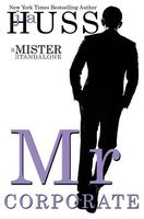 Mr. Corporate by J.A. Huss