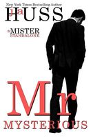 Mr. Mysterious by J.A. Huss