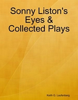 Cover of Sonny Liston's Eyes & Collected Plays by Keith G. Laufenberg