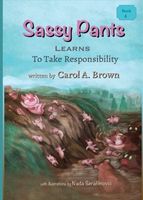 Cover of Sassy Pants Learns To Take Responsibility by Carol A. Brown