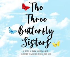 The Three Butterfly Sisters Karen Gretchen & Heidi
