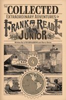 The Collected Extraordinary Adventures Of Frank Reade Junior Volume 4