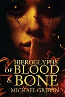 Cover of Hieroglyphs of Blood and Bone by Michael Griffin