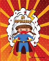Cover of My Superhero by Mary Theriot / Mary Reason Theriot
