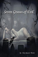 Cover of Seven Graves of Evil by Mary Theriot / Mary Reason Theriot