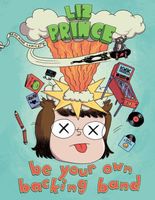 Cover of Be Your Own Backing Band by Liz Prince
