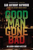 Good Man Gone Bad