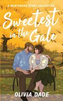 Sweetest in the Gale: A Marysburg Story Collection