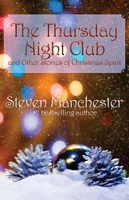 The Thursday Night Club and Other Stories of Christmas Spirit