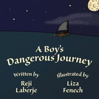 Cover of A Boy's Dangerous Journey by Reji Laberje