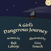 Cover of A Girl's Dangerous Journey by Reji Laberje