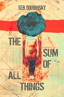 Cover of The Sum of All Things by Seb Doubinsky